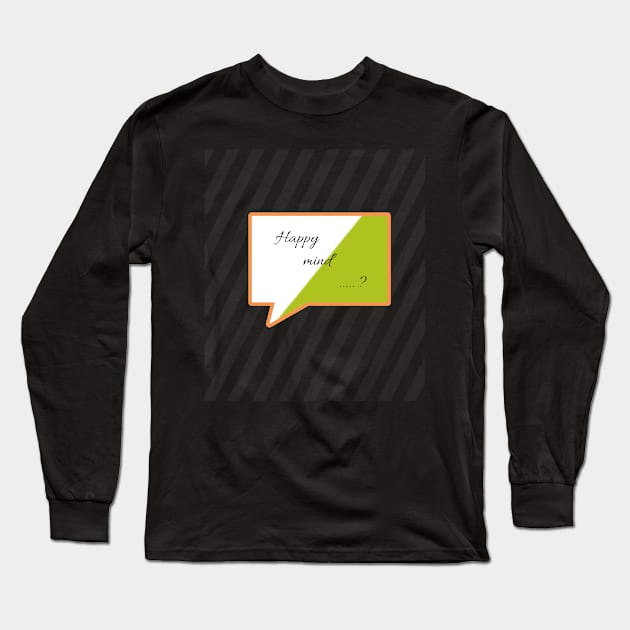 Happy mind Long Sleeve T-Shirt by Masud